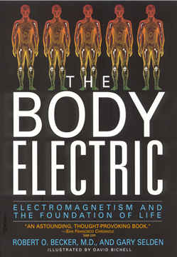 The Body Electric, Robert O. Becker, MD,